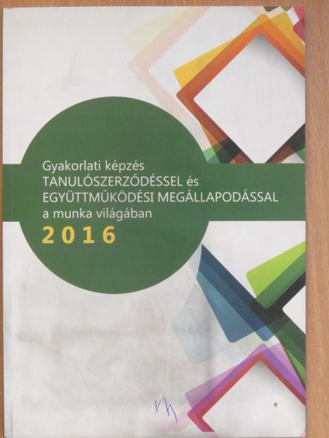 Kajdy József - Gyakorlati képzés tanulószerződéssel és együttműködési megállapodással a munka világában 2016 [antikvár]
