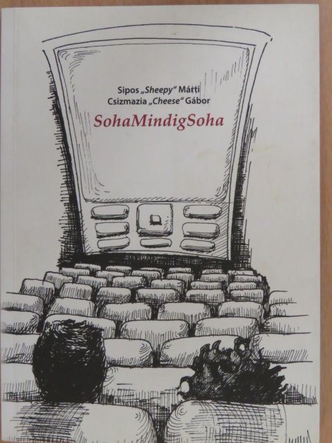 Csizmazia "Cheese" Gábor - SohaMindigSoha (dedikált példány) [antikvár]