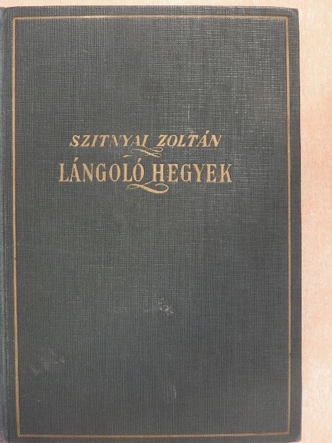 Szitnyai Zoltán - Lángoló hegyek [antikvár]
