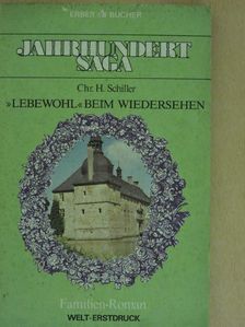 Chr. H. Schiller - »Lebewohl« beim wiedersehen [antikvár]
