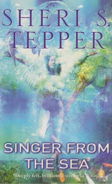 Sheri S. Tepper - Singer from the Sea [antikvár]