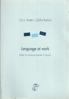 Radnai Zsófia, Cor J. Koster - Language at work [antikvár]