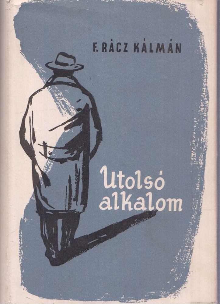 F. Rácz Kálmán - Utolsó alkalom [antikvár]