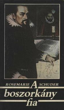 Schuder, Rosemarie - A boszorkány fia [antikvár]