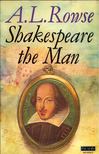 A. L. Rowse - Shakespeare the Man [antikvár]