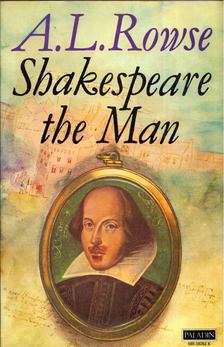 A. L. Rowse - Shakespeare the Man [antikvár]