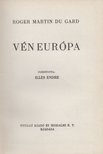 ROGER MARTIN DU GARD - Vén Európa [antikvár]