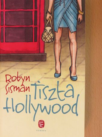 Robyn Sisman - Tiszta Hollywood [antikvár]