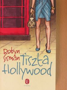 Robyn Sisman - Tiszta Hollywood [antikvár]