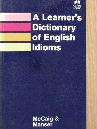 Isabel MacCaig - A Learner's Dictionary of English Idioms [antikvár]
