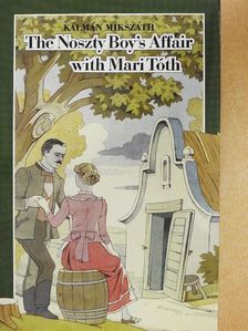 Kálmán Mikszáth - The Noszty Boy's Affair with Mari Tóth [antikvár]