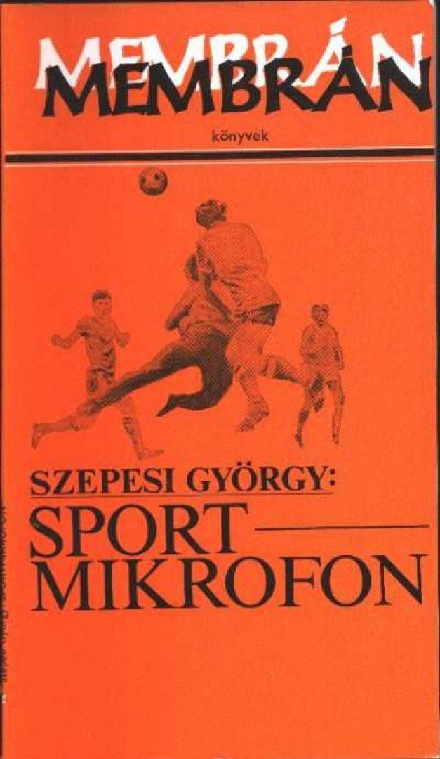 Szepesi György - Sportmikrofon (1925-1948) [antikvár]
