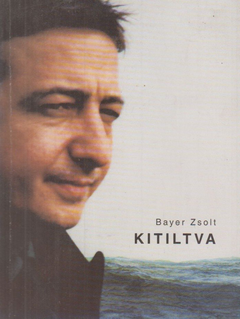 Bayer Zsolt - Kitiltva [antikvár]