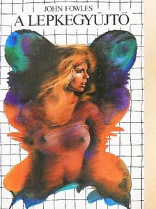 John Fowles - A lepkegyűjtő [antikvár]