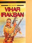 Greg Walker - Vihar Irakban [antikvár]