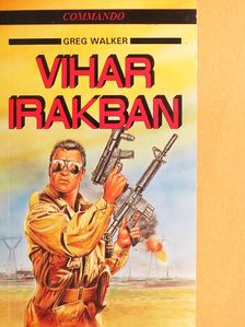 Greg Walker - Vihar Irakban [antikvár]