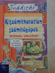 Michael Coleman - Kiszámíthatatlan számítógépek [antikvár]