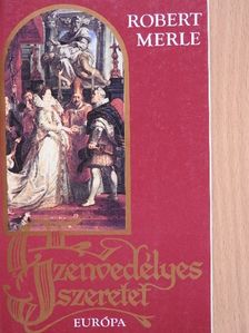Robert Merle - Szenvedélyes szeretet [antikvár]