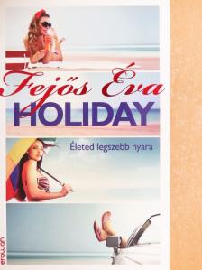 Fejős Éva - Holiday [antikvár]