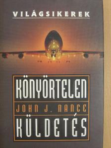 John J. Nance - Könyörtelen küldetés [antikvár]