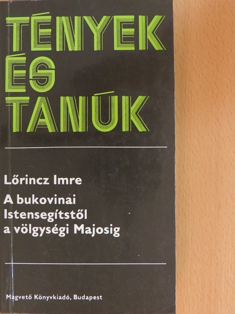 Lőrincz Imre - A bukovinai Istensegítstől a völgységi Majosig [antikvár]