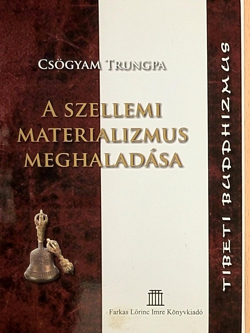 Csögyam Trungpa - A szellemi materializmus meghaladása [antikvár]