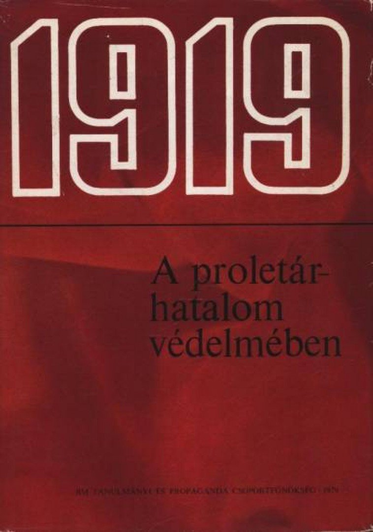 Kovács Nándor, Kovács Jenő, Rotter József - 1919 - A proletárhatalom védelmében [antikvár]
