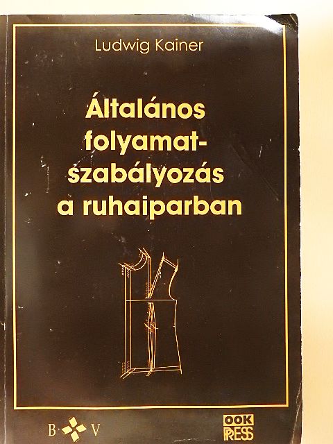 Prof. Ludwig Kainer - Általános folyamatszabályozás a ruhaiparban [antikvár]