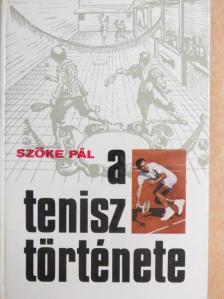 Szőke Pál - A tenisz története [antikvár]