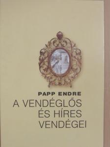 Papp Endre - A vendéglős és híres vendégei [antikvár]