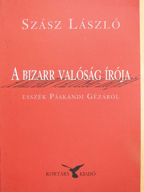 Szász László - A bizarr valóság írója [antikvár]