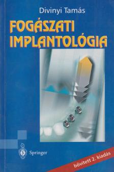 Divinyi Tamás - Fogászati implantológia [antikvár]