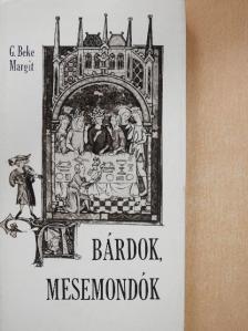 G. Beke Margit - Bárdok, mesemondók [antikvár]