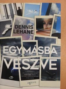 Dennis Lehane - Egymásba veszve [antikvár]
