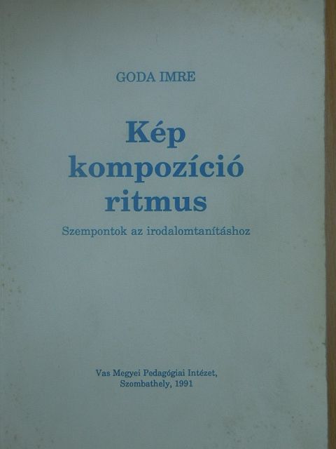 Goda Imre - Kép - kompozíció - ritmus [antikvár]