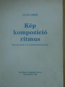 Goda Imre - Kép - kompozíció - ritmus [antikvár]