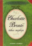 Syrie James - Charlotte Bronte titkos naplója [antikvár]