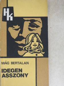 Mág Bertalan - Idegen asszony [antikvár]
