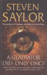 Steven Saylor - A Gladiator Dies Only Once [antikvár]