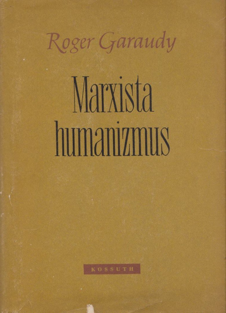 Garaudy, Roger - Marxista humanizmus [antikvár]