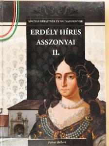 Falvai Róbert - Erdély híres asszonyai II. [antikvár]