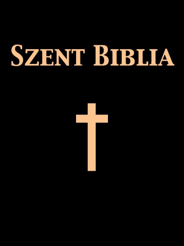 Károli Gáspár - Szent Biblia [eKönyv: epub, mobi]