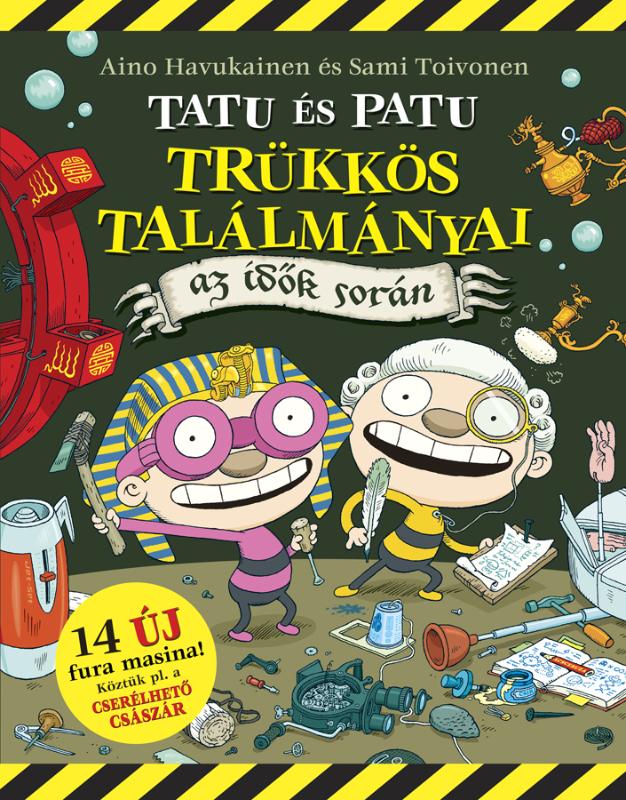 Aino Havukainen - Sami Toivonen - Tatu és Patu trükkös találmányai az idők során