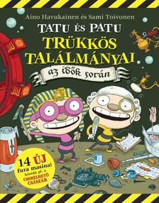 Aino Havukainen - Sami Toivonen - Tatu és Patu trükkös találmányai az idők során