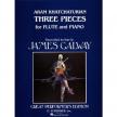 HACSATURJAN (KHATCHATURIAN) - THREE PIECES FOR FLUTE AND PIANO TRANSCRIBED FOR FLUTE BY JAMES GALWAY