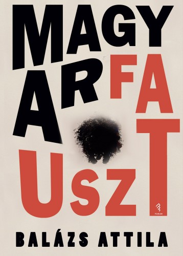 Balázs Attila - Magyarfauszt [eKönyv: epub, mobi]