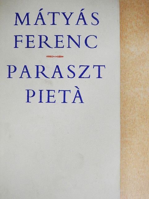 Mátyás Ferenc - Paraszt pietá [antikvár]