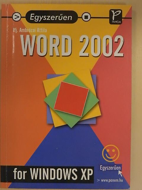 Ifj. Ambrózai Attila - Egyszerűen Word 2002 for Windows XP [antikvár]