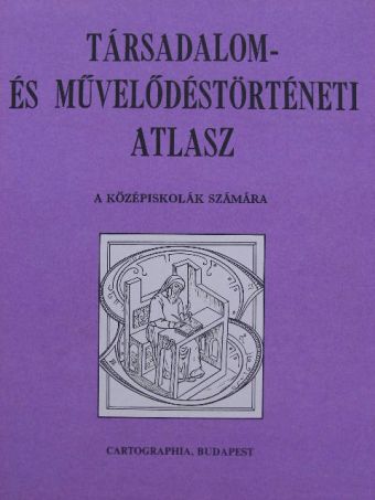 Társadalom- és művelődéstörténeti atlasz [antikvár]