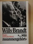 Willy Brandt - »...was zusammengehört« [antikvár]